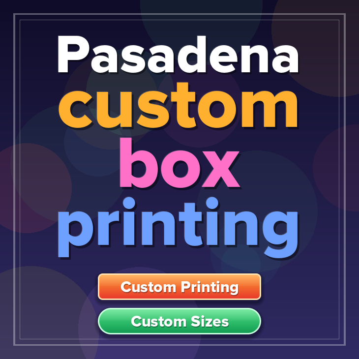 Pasadena custom box printing