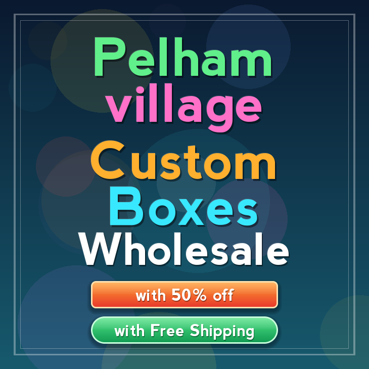 Pelham village custom boxes