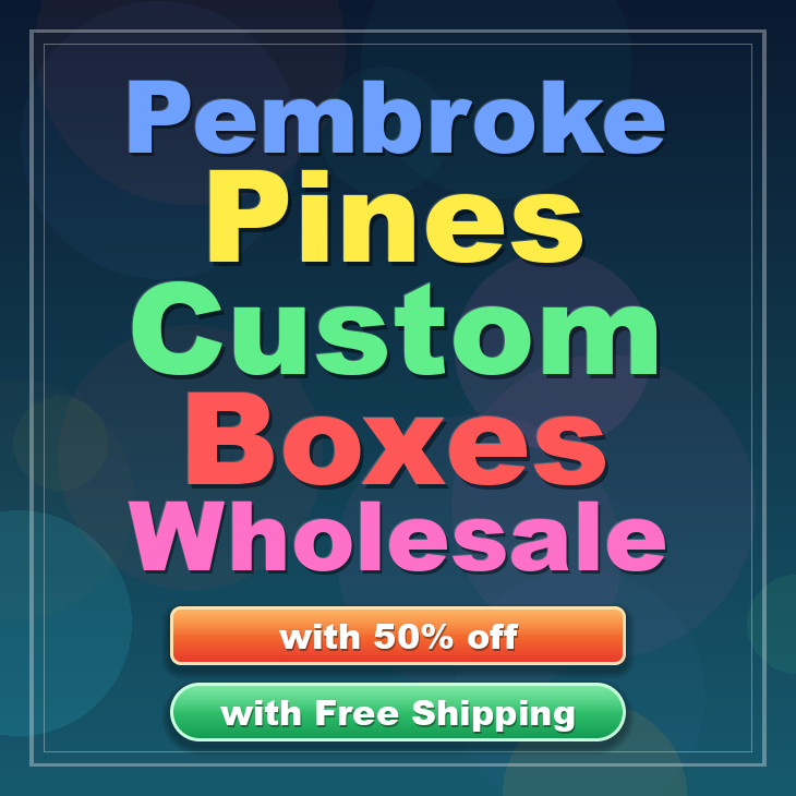 Pembroke Pines custom boxes