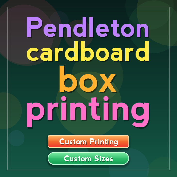 Pendleton cardboard box printing