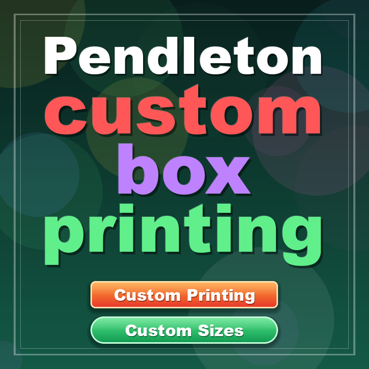 Pendleton custom box printing