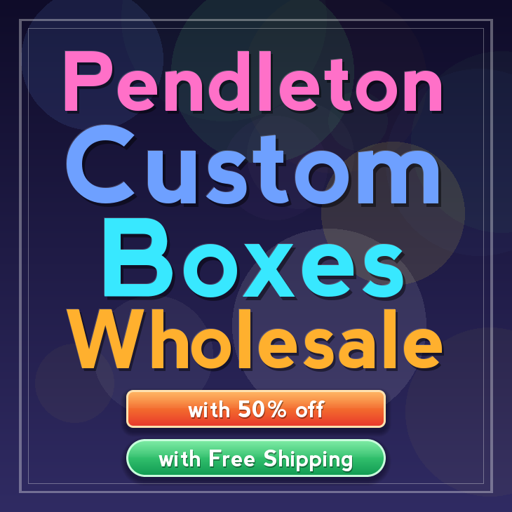 Pendleton custom boxes
