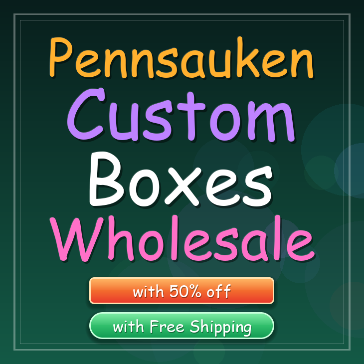 Pennsauken custom boxes