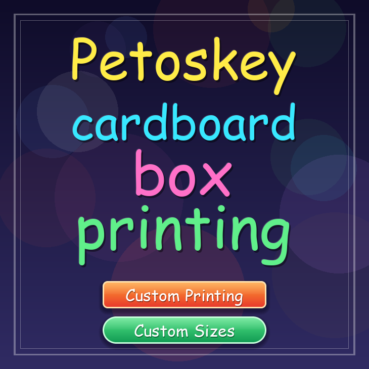 Petoskey cardboard box printing