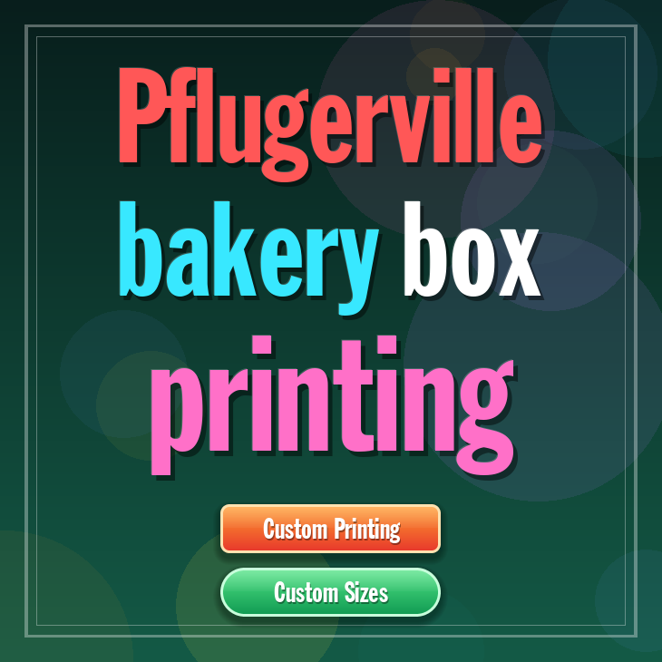 Pflugerville bakery box printing