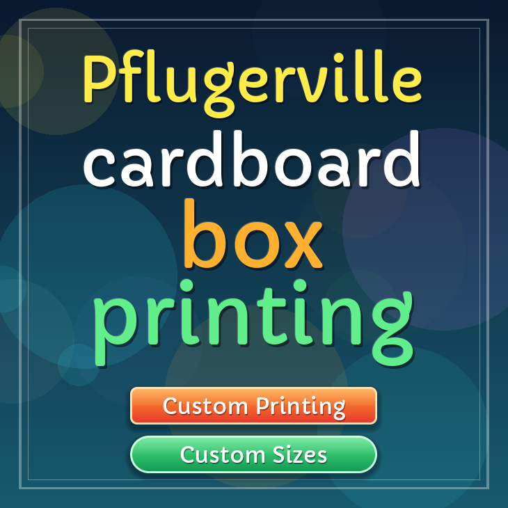Pflugerville cardboard box printing
