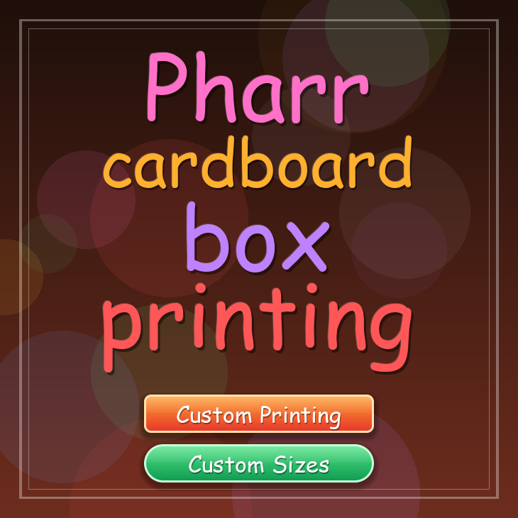 Pharr cardboard box printing