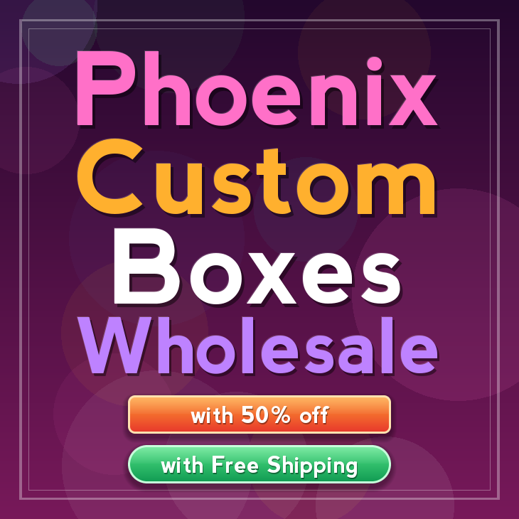 Phoenix custom boxes