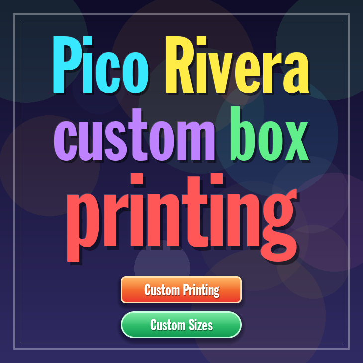 Pico Rivera custom box printing