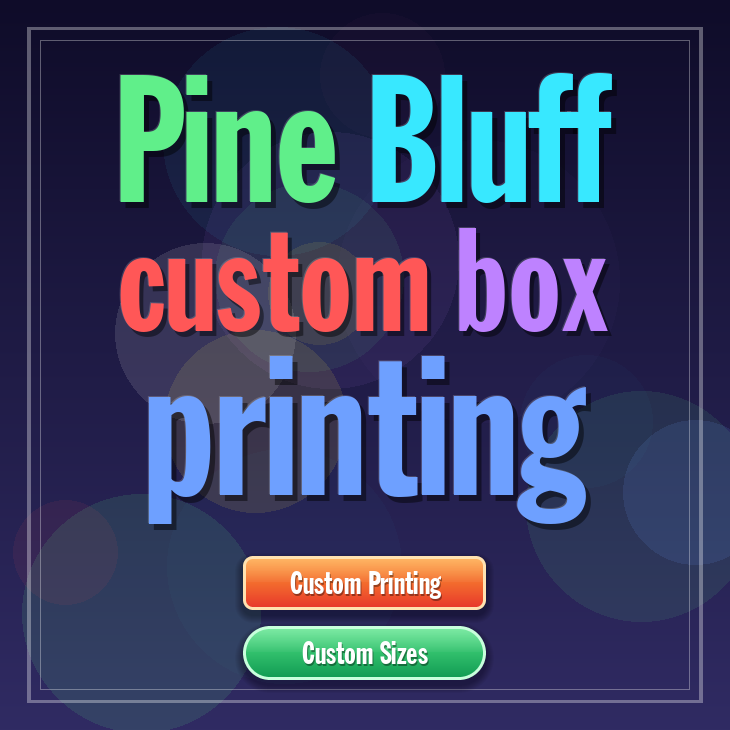 Pine Bluff custom box printing
