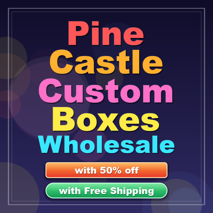 Pine Castle custom boxes