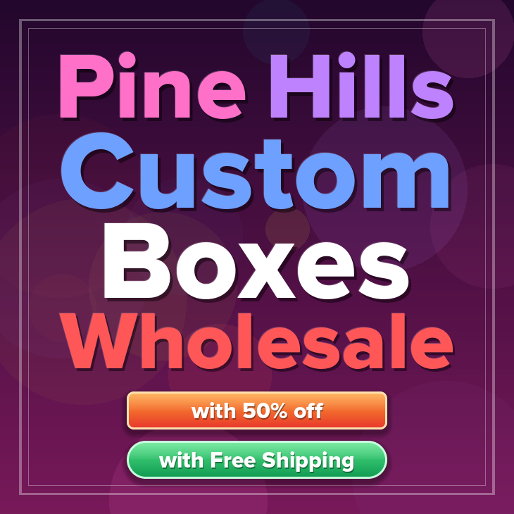 Pine Hills custom boxes