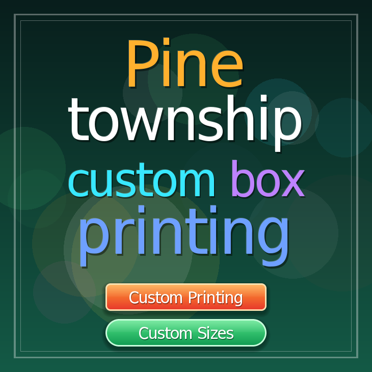 Pine township custom box printing