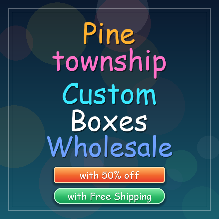 Pine township custom boxes