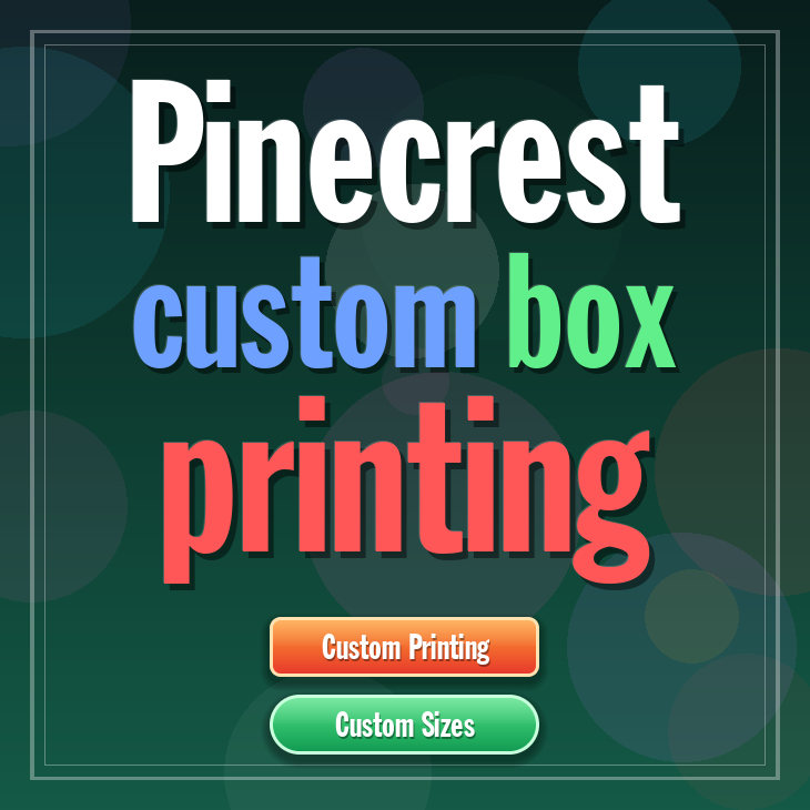 Pinecrest custom box printing