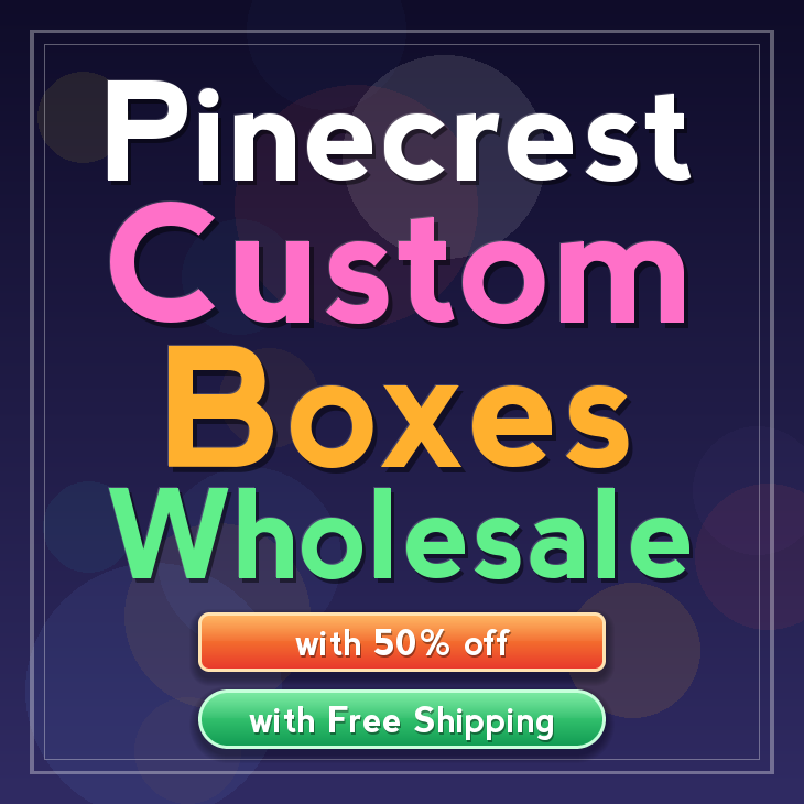Pinecrest custom boxes