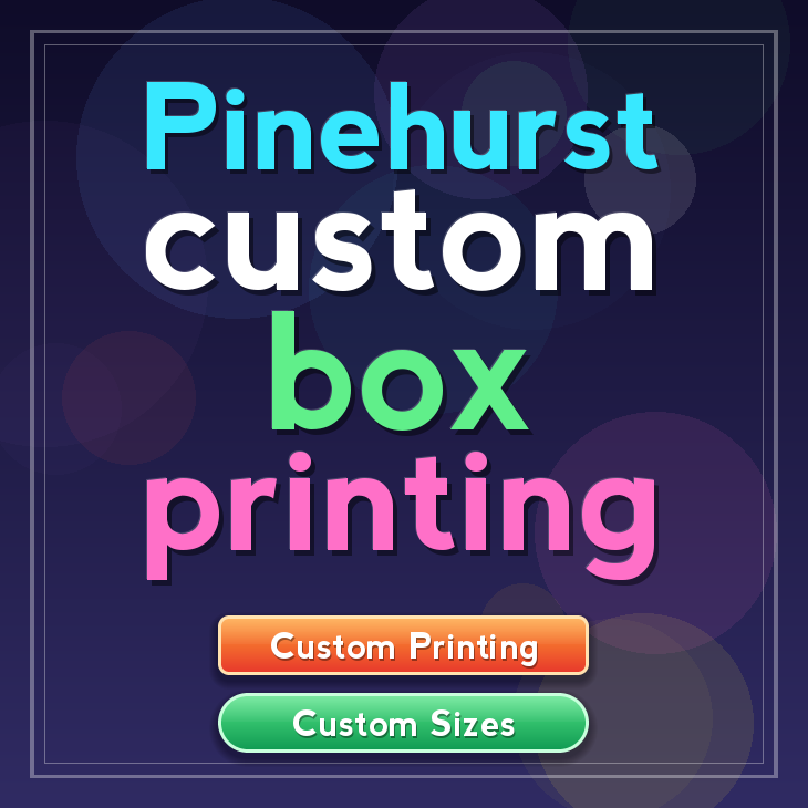 Pinehurst custom box printing