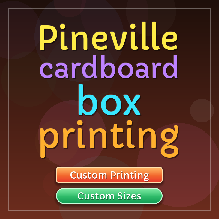 Pineville cardboard box printing