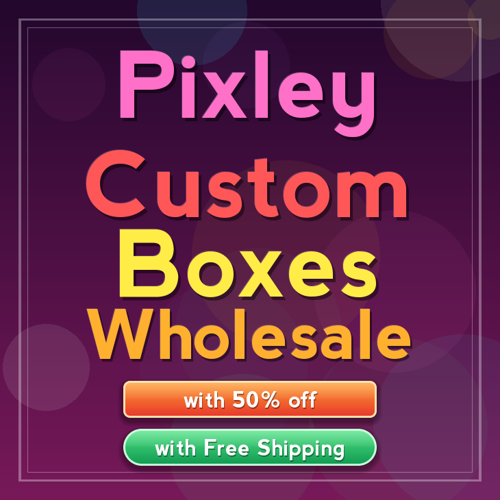 Pixley custom boxes
