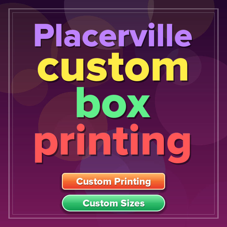Placerville custom box printing