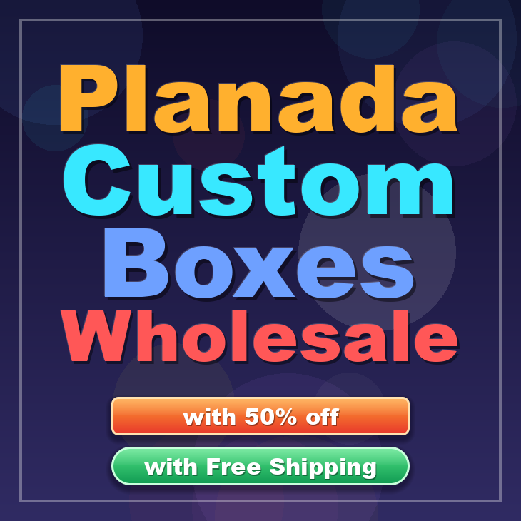 Planada custom boxes