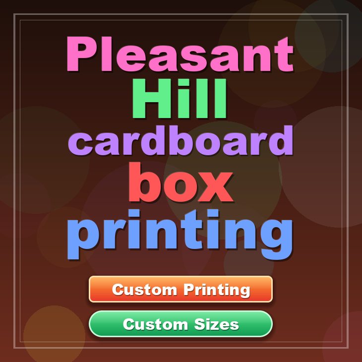 Pleasant Hill cardboard box printing