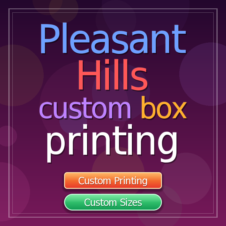 Pleasant Hills custom box printing