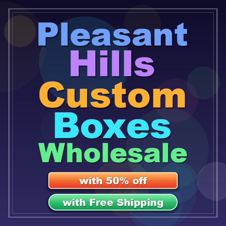 Pleasant Hills custom boxes