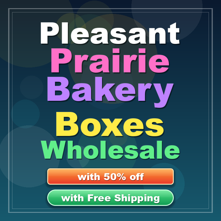 Pleasant Prairie bakery boxes