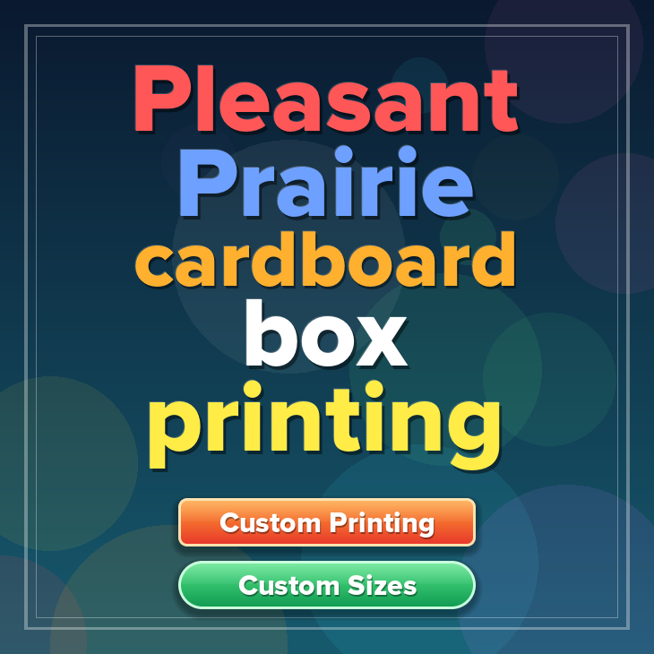 Pleasant Prairie cardboard box printing