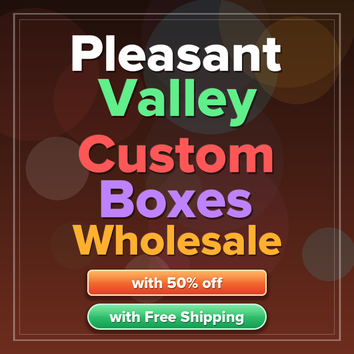 Pleasant Valley custom boxes