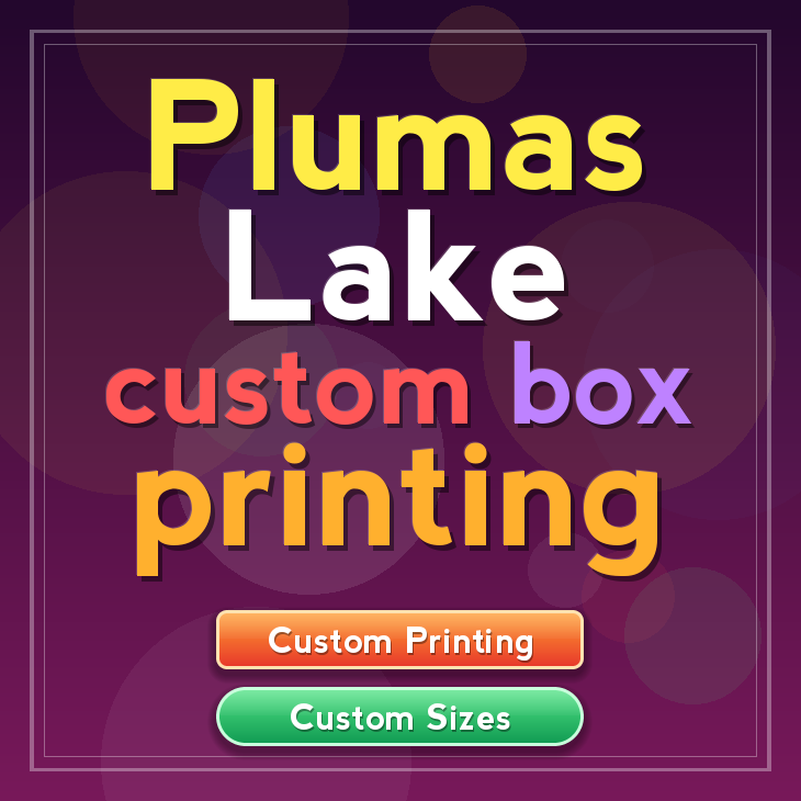 Plumas Lake custom box printing