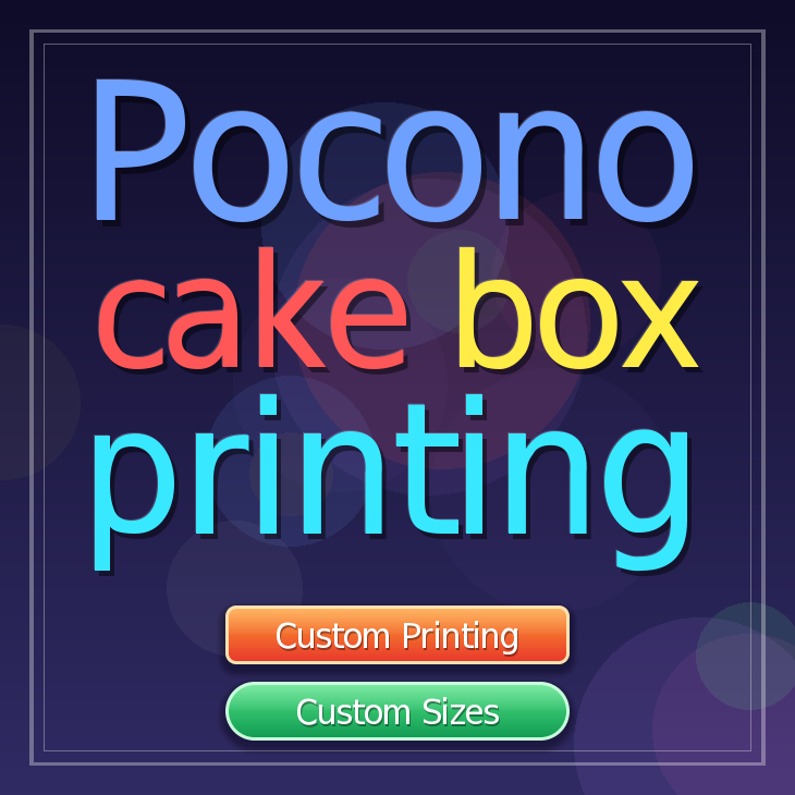 Pocono cake box printing