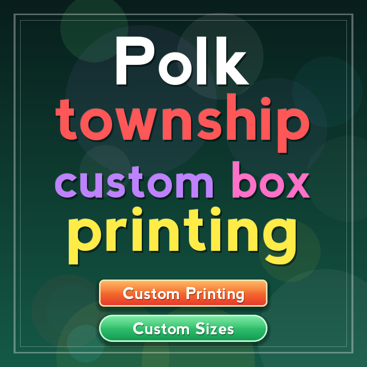 Polk township custom box printing