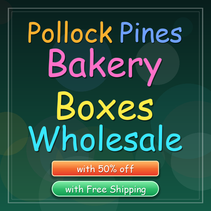 Pollock Pines bakery boxes