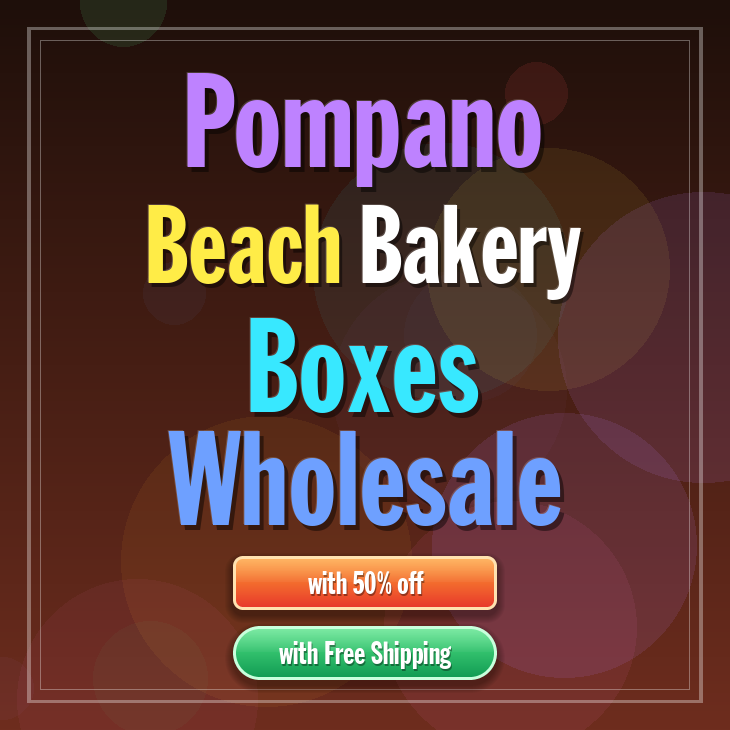 Pompano Beach bakery boxes
