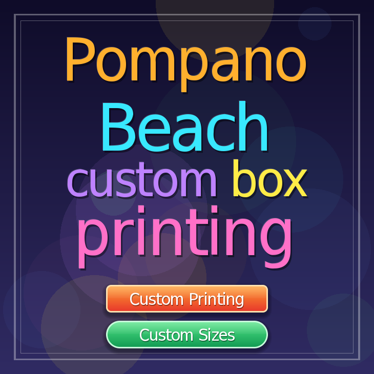 Pompano Beach custom box printing