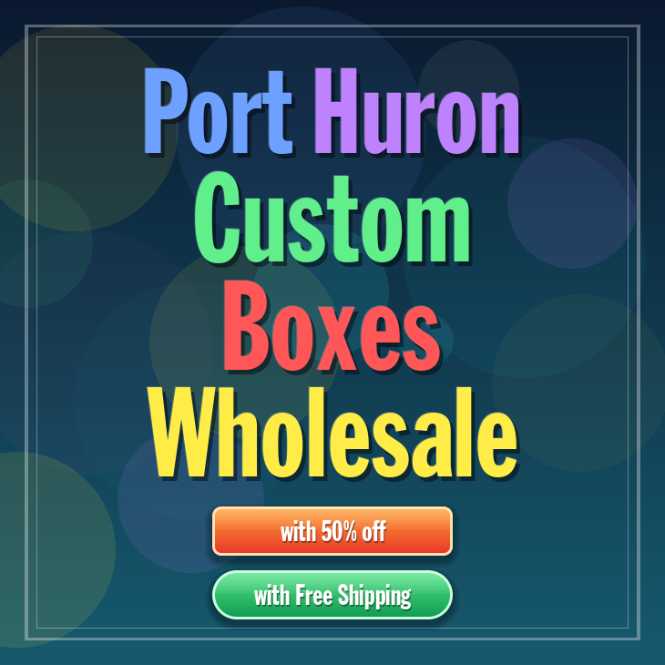 Port Huron custom boxes