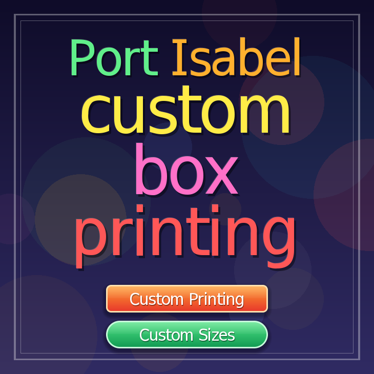 Port Isabel custom box printing
