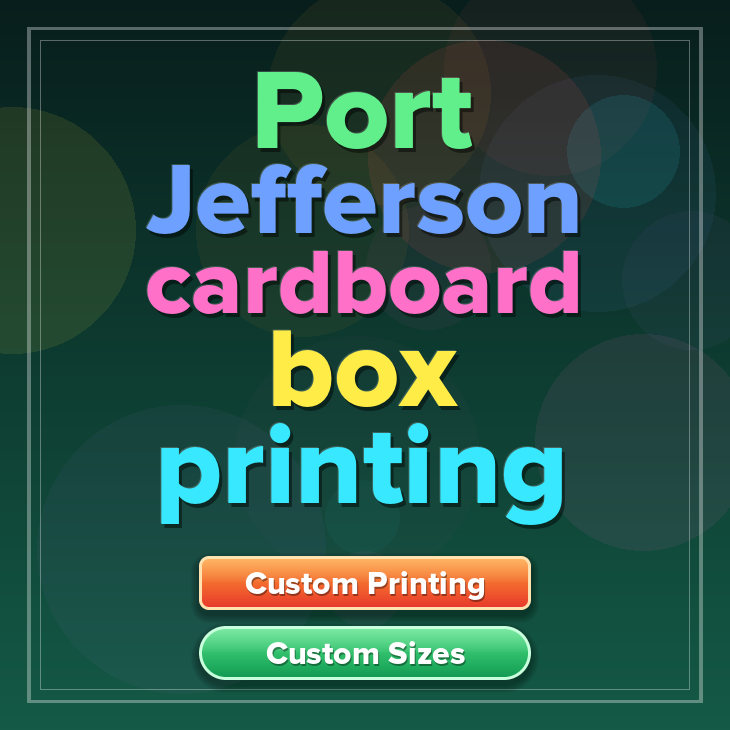 Port Jefferson cardboard box printing