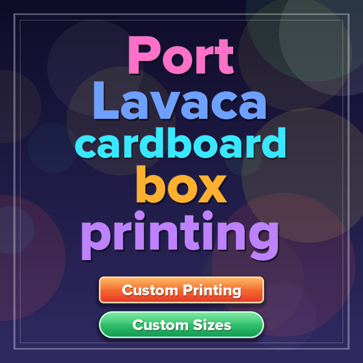 Port Lavaca cardboard box printing