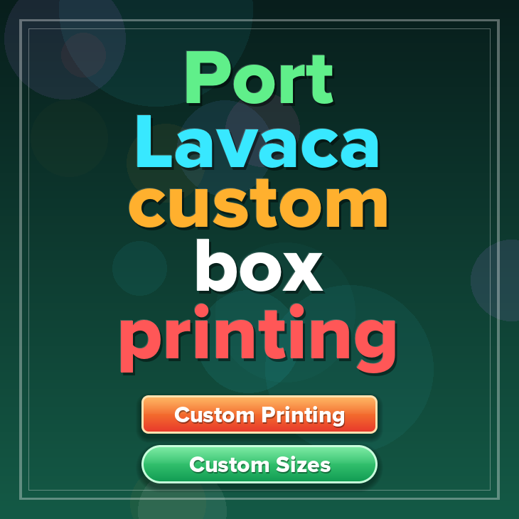 Port Lavaca custom box printing