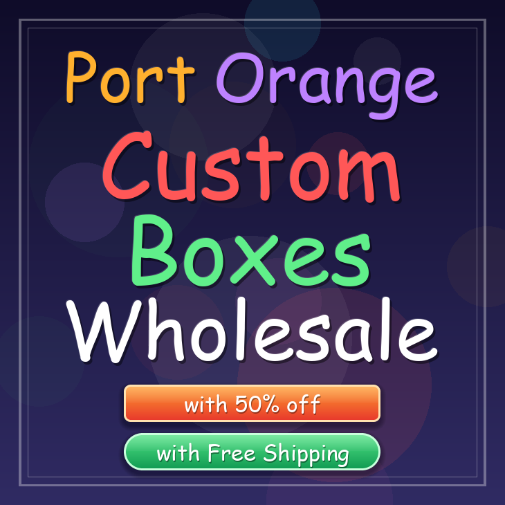 Port Orange custom boxes