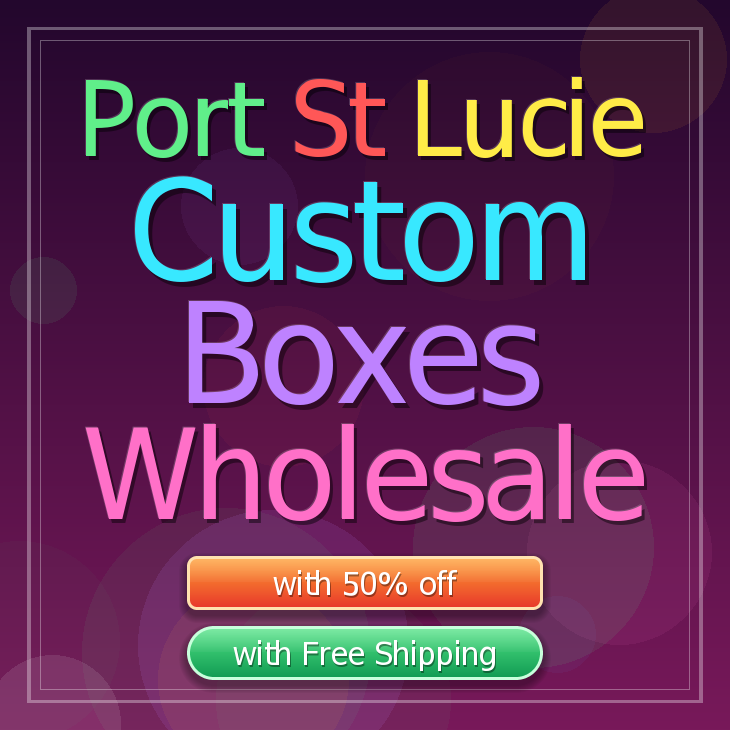 Port St Lucie custom boxes