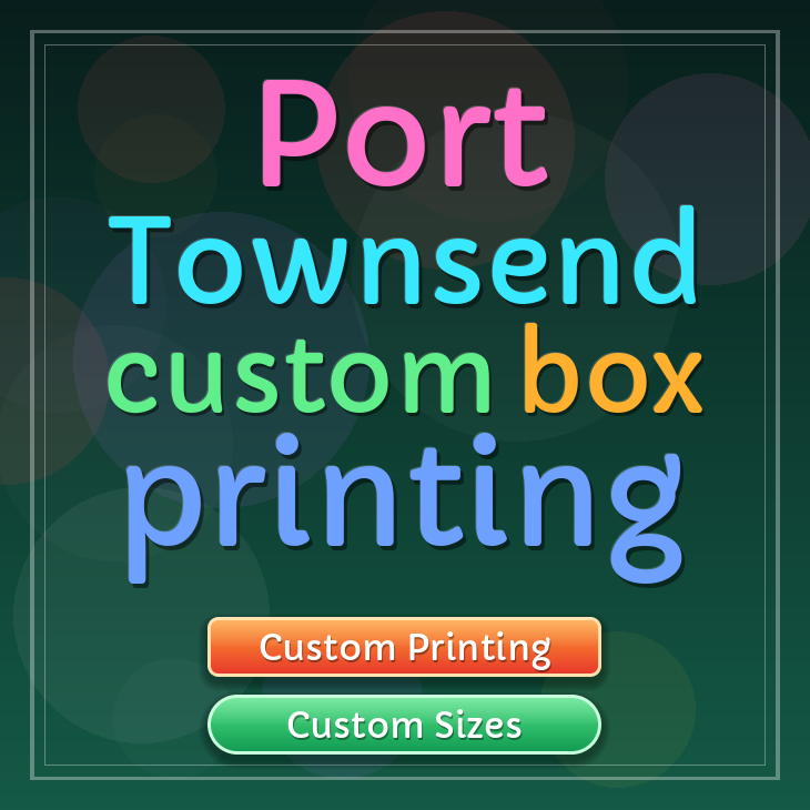 Port Townsend custom box printing