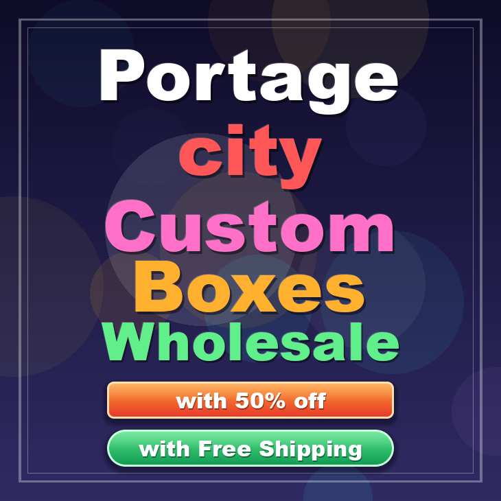 Portage city custom boxes