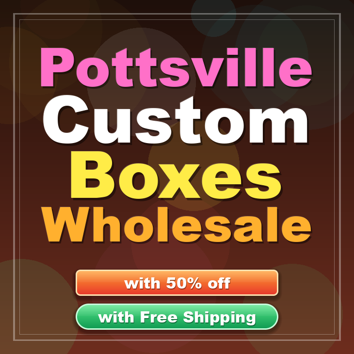 Pottsville custom boxes
