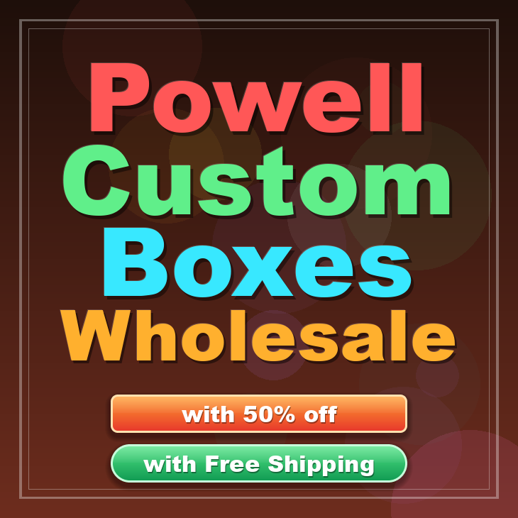Powell custom boxes
