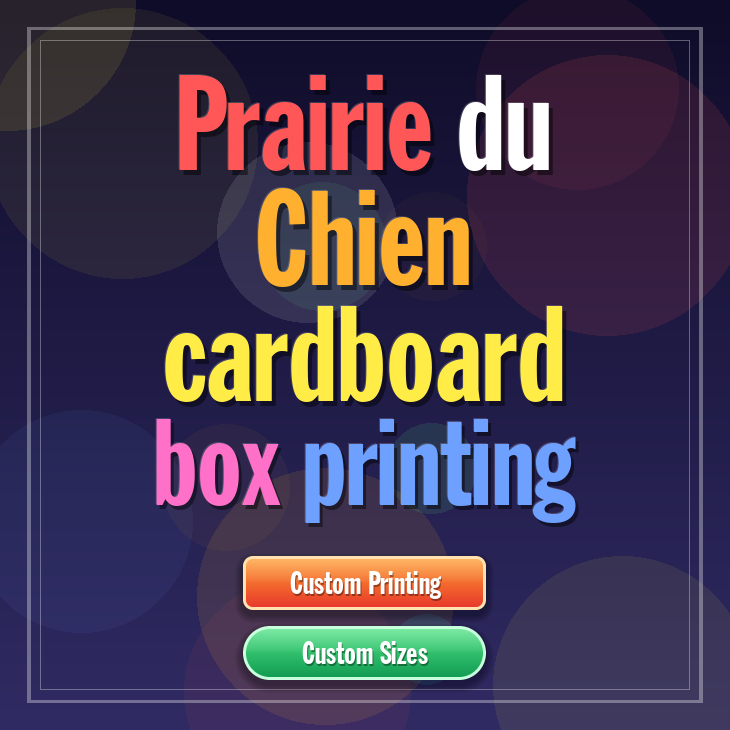 Prairie du Chien cardboard box printing