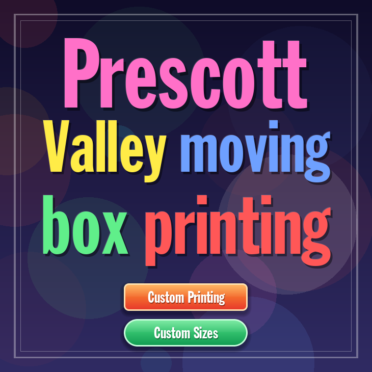 Prescott Valley moving box printing